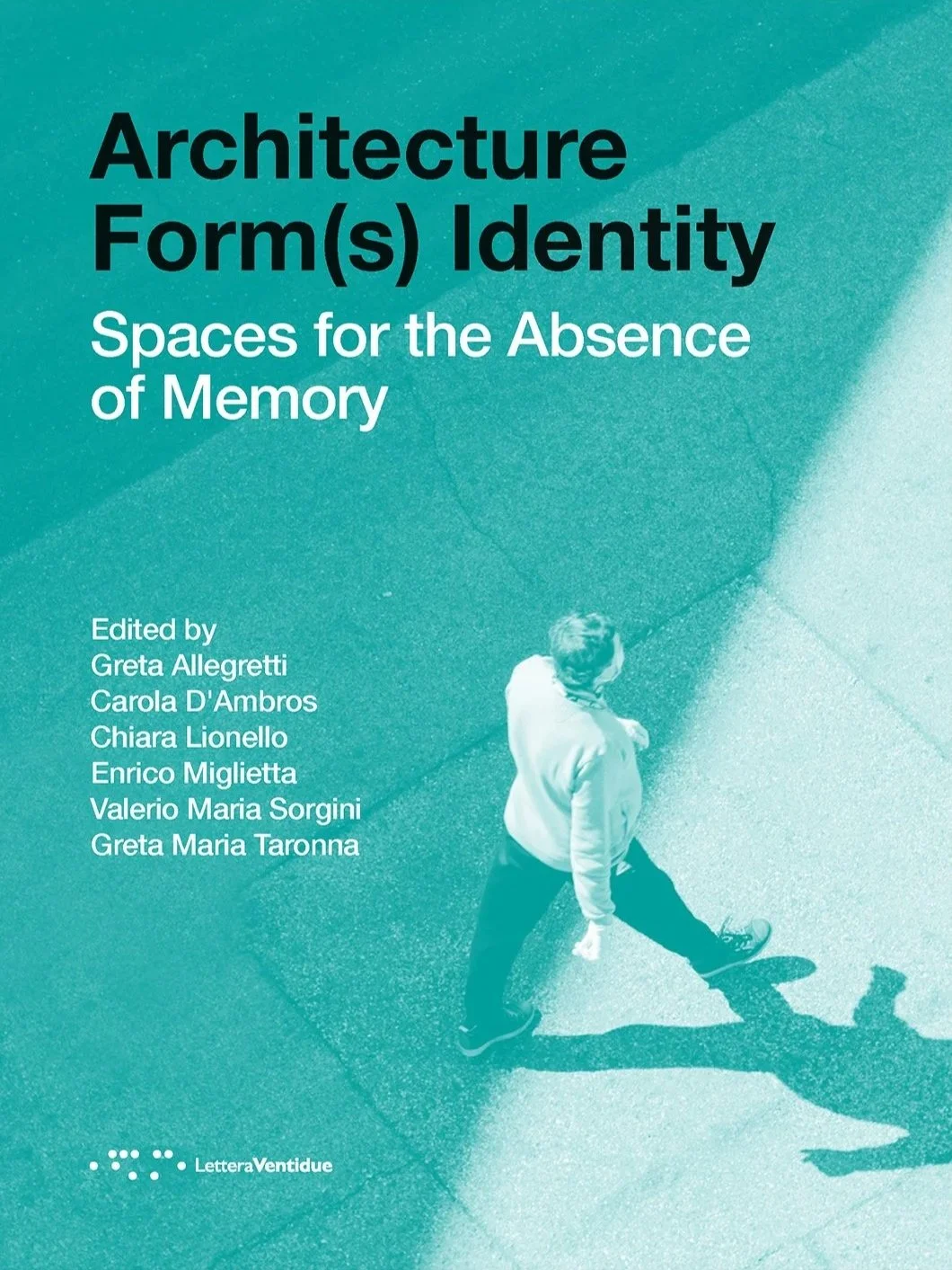 Architecture Form(s) Identity. Spaces for the Absence of Memory