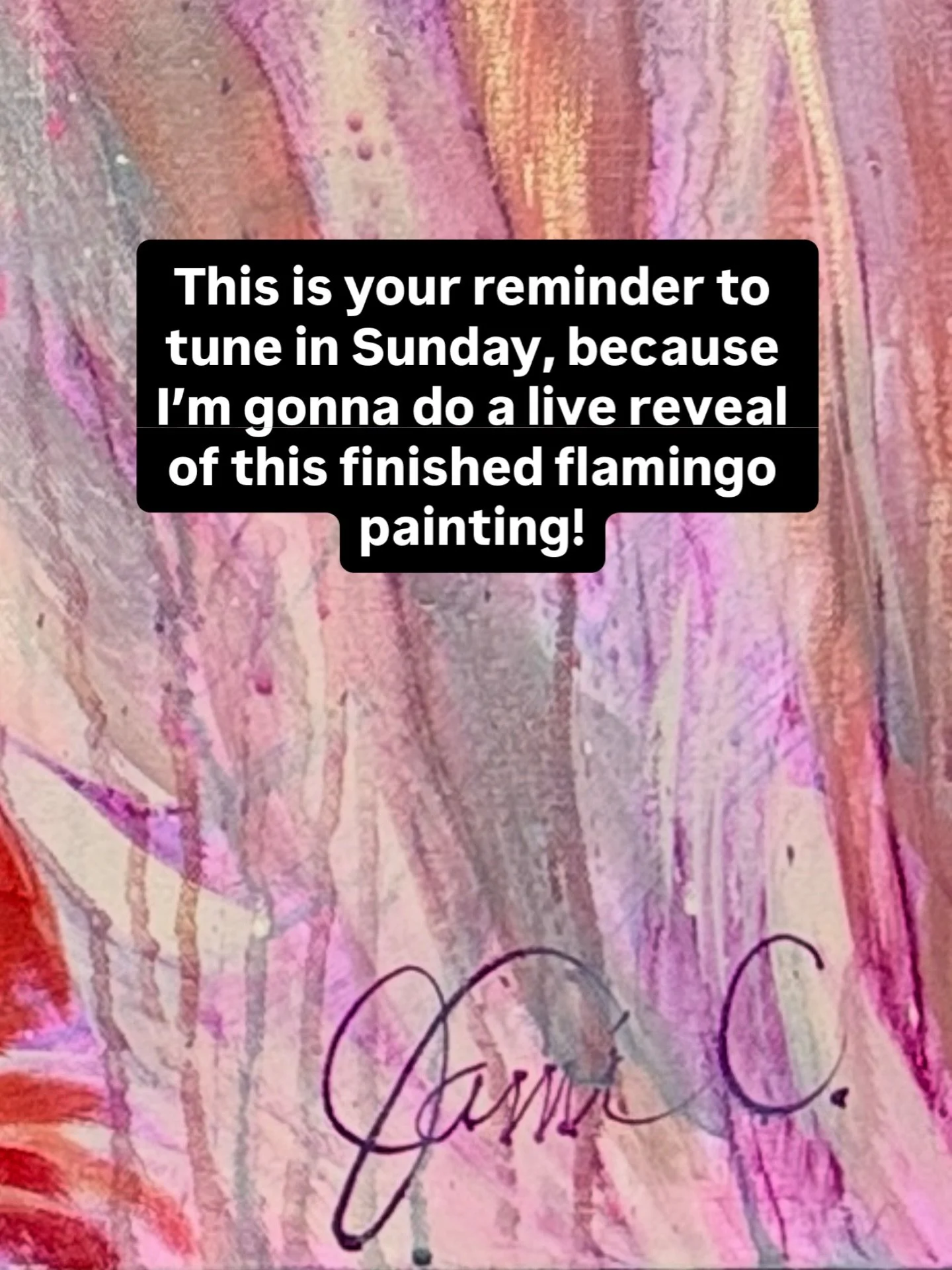 At the beginning of the Bay Harbor art festival on Sunday I&rsquo;m gonna be doing a live reveal of this brand new flamingo painting. If you guys have been following along, it&rsquo;s the one that I did a little experimentation on and then didn&rsquo