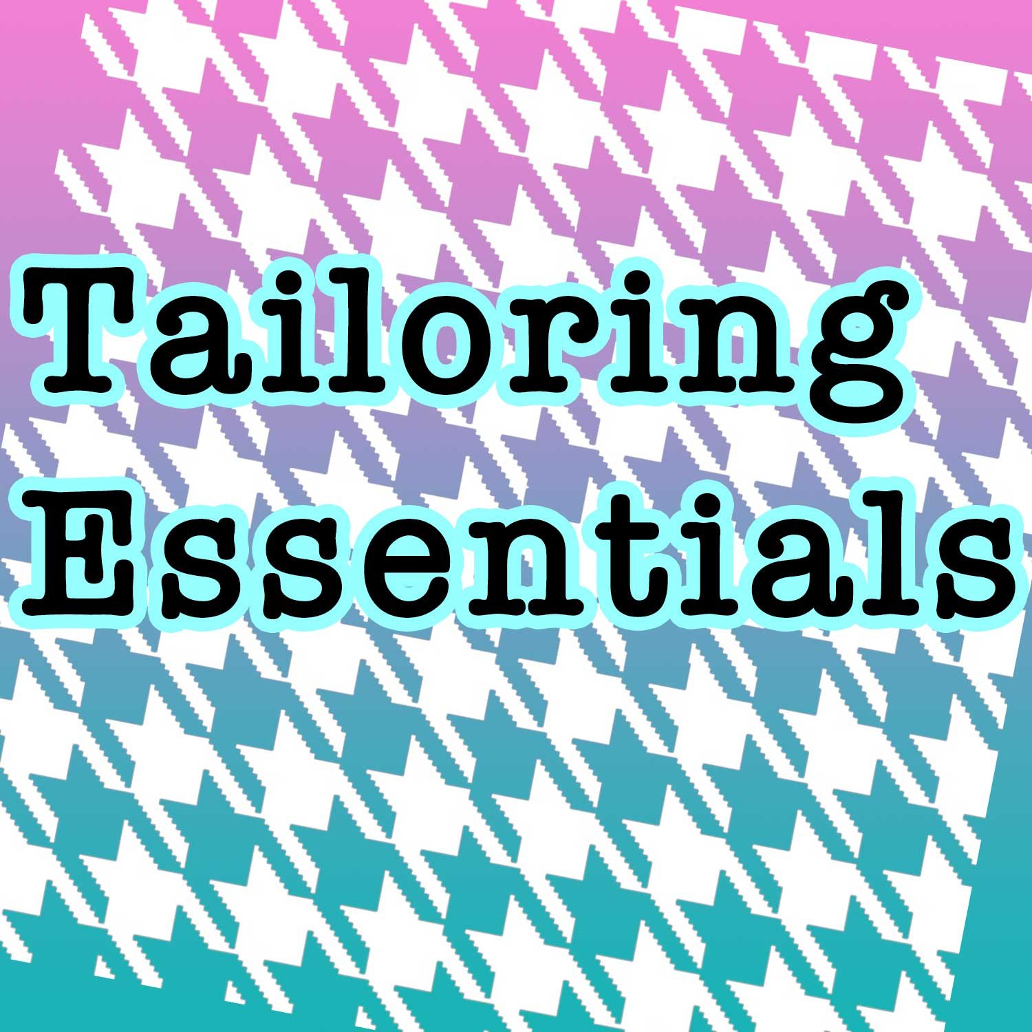 Tailoring Basics