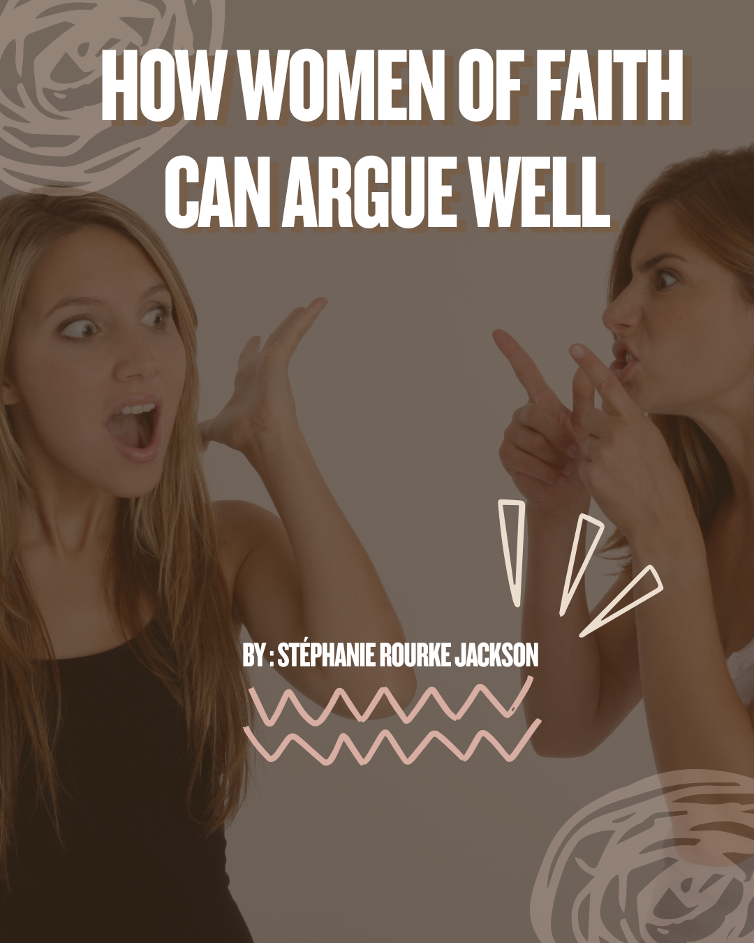How Women of Faith Can Argue Well