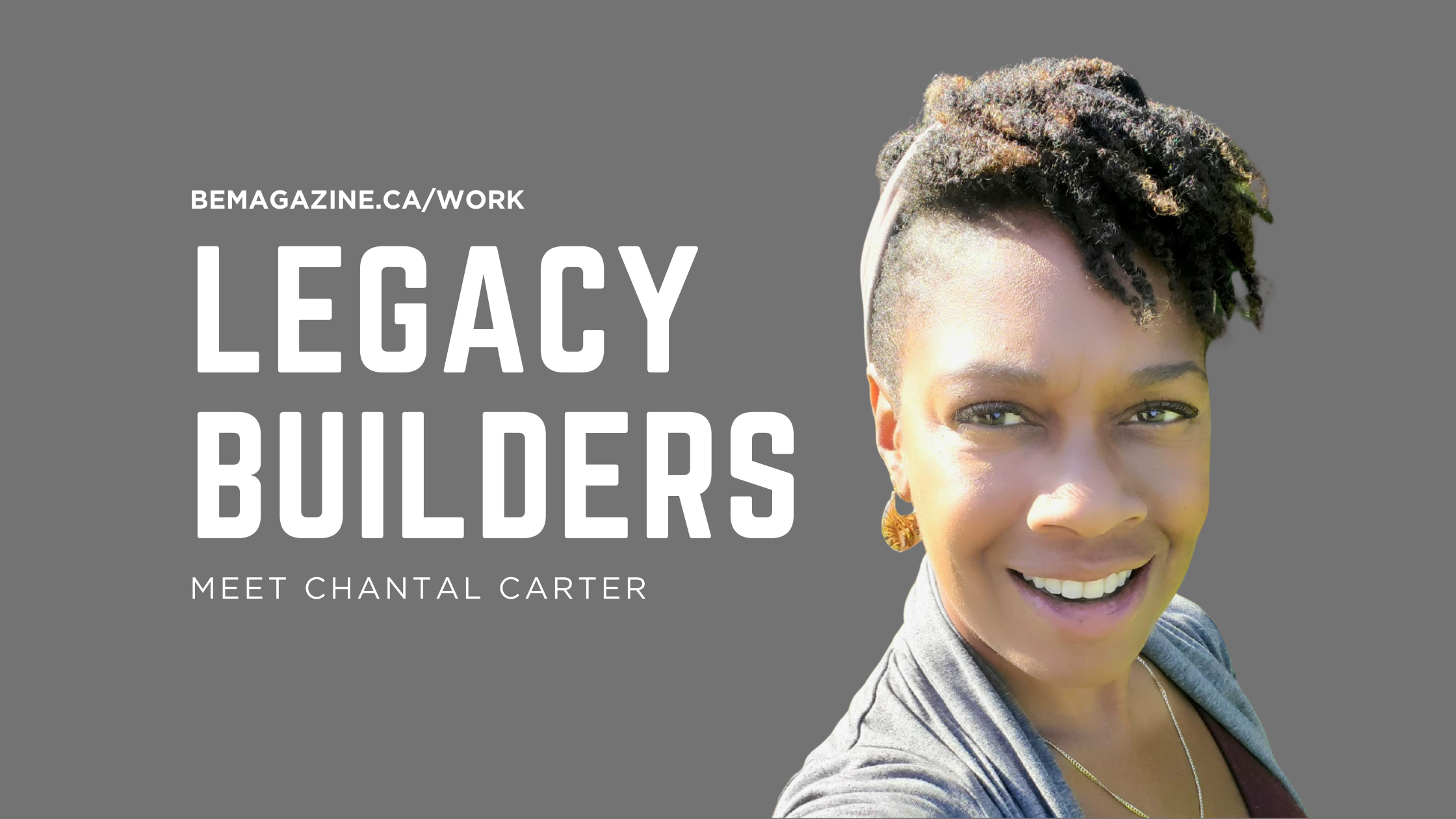 The Legacy Builders: Meet Chantal Carter