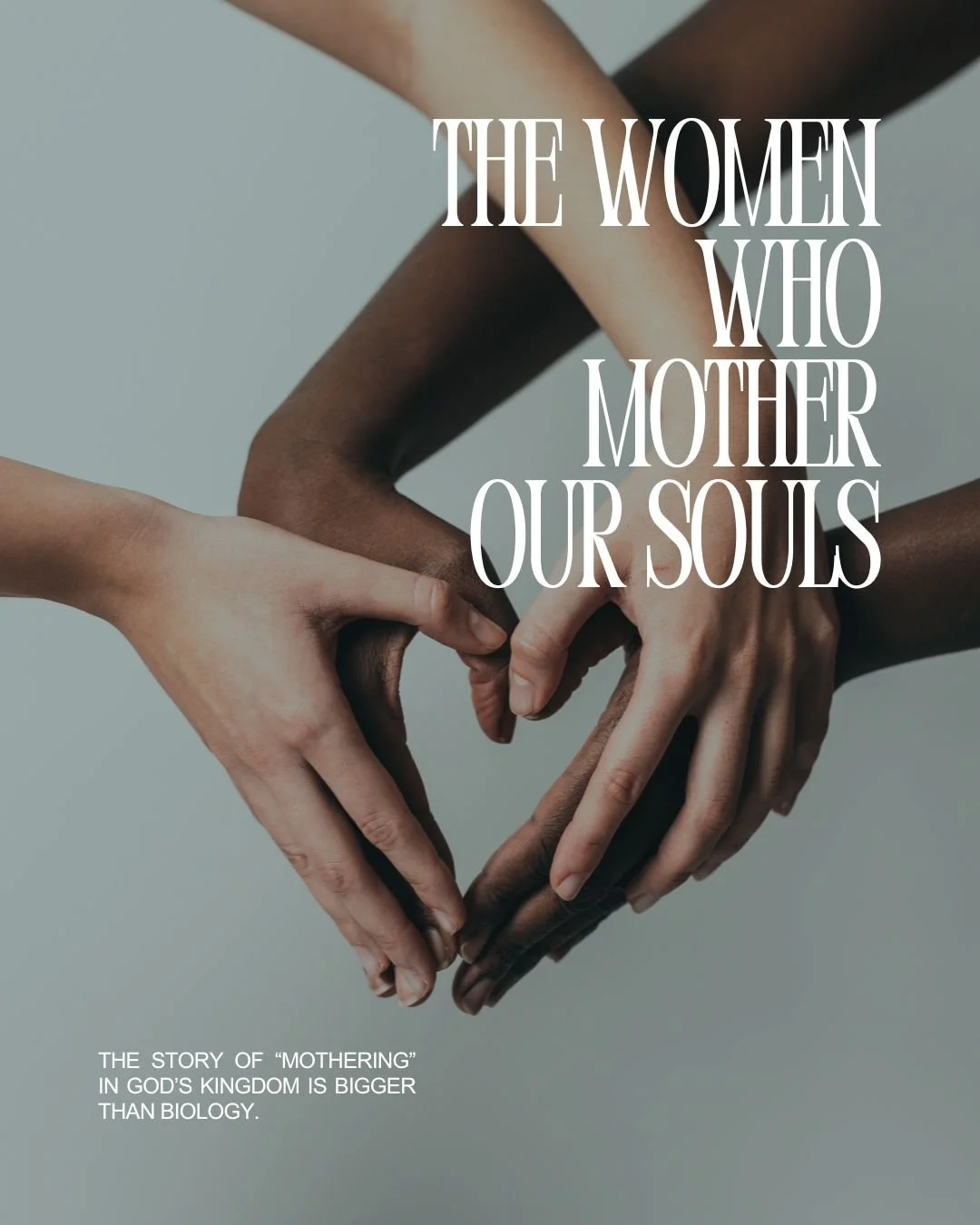 The Women Who Mother Our Souls