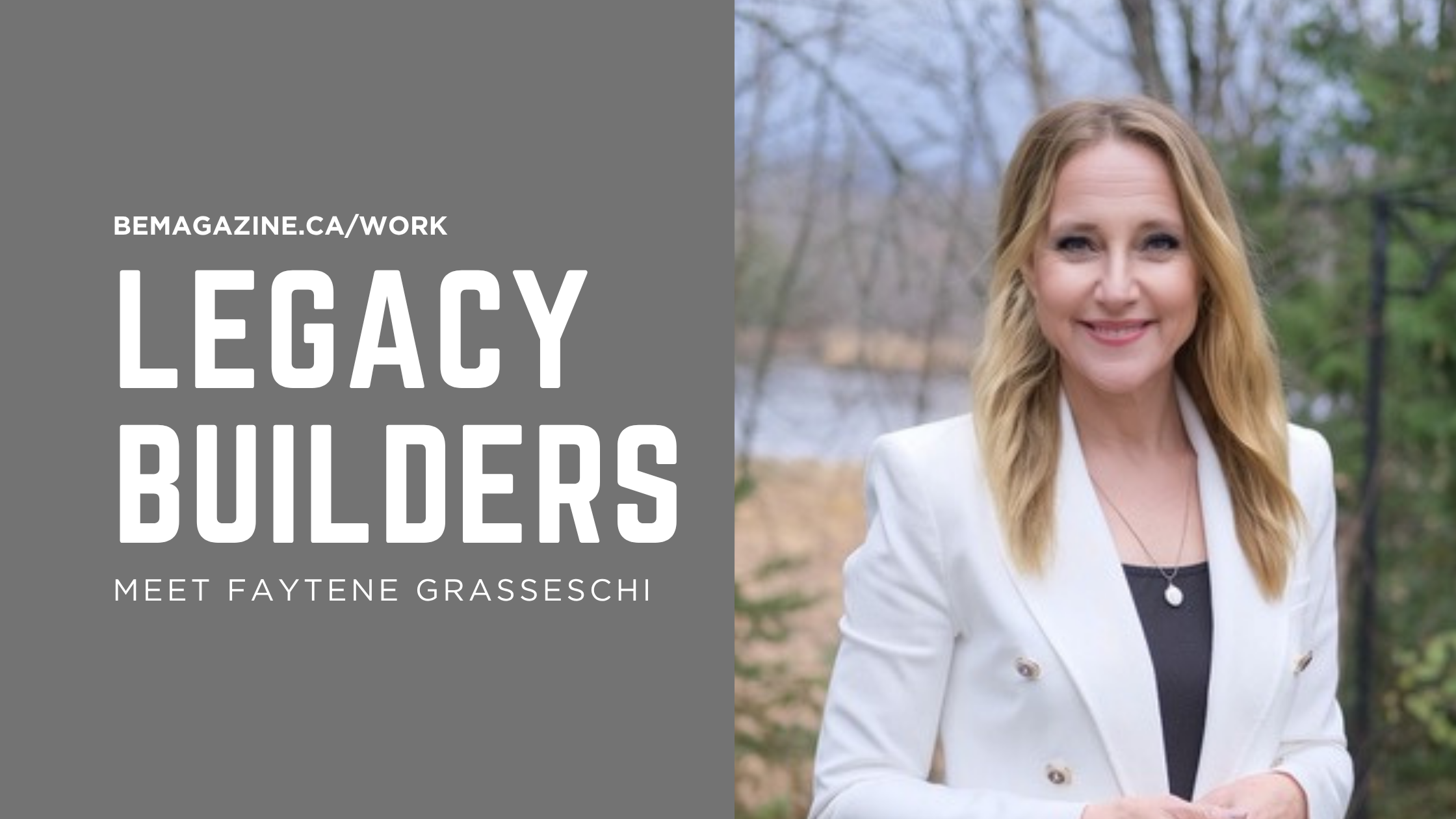 The Legacy Builders: Meet Faytene Grasseschi