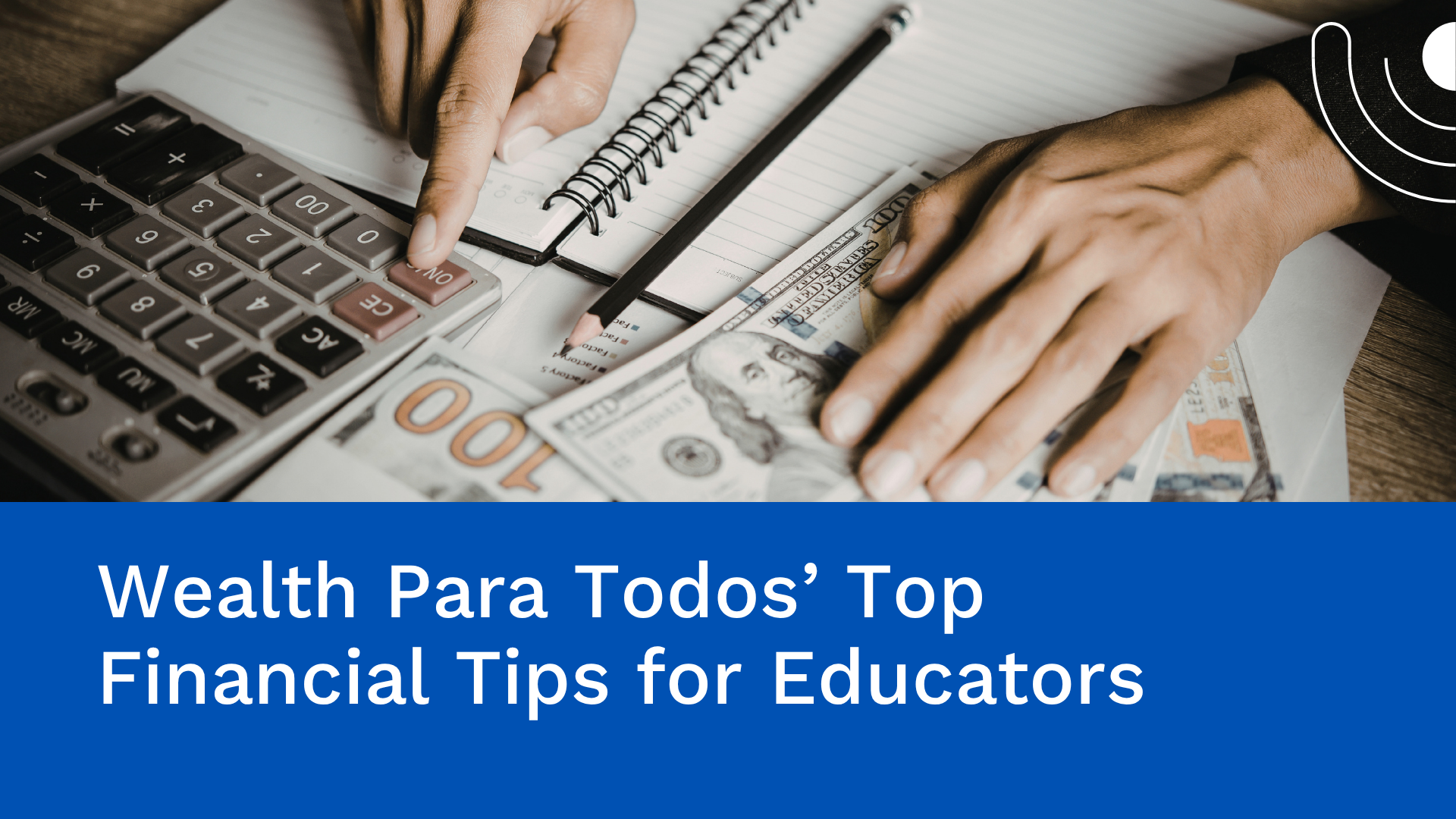 Wealth Para Todos’ Top Financial Tips for Educators