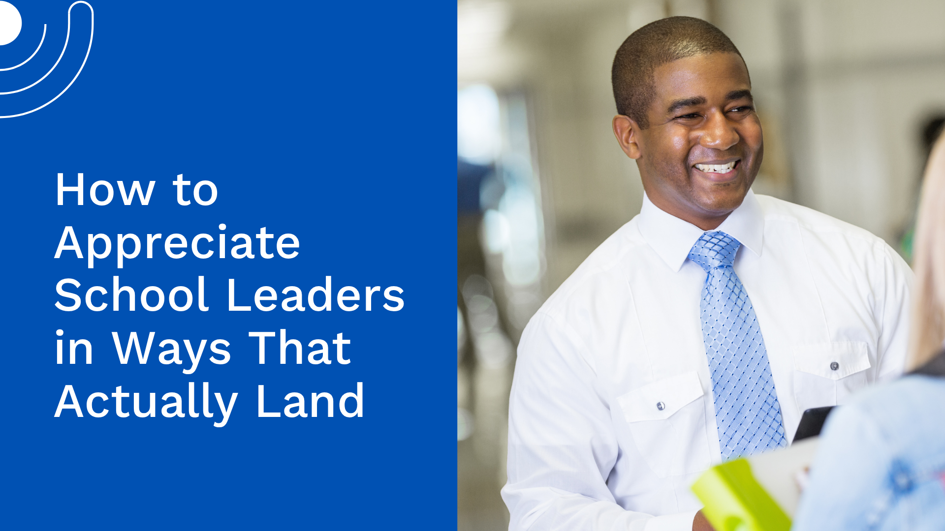 How to Appreciate School Leaders in Ways That Actually Land