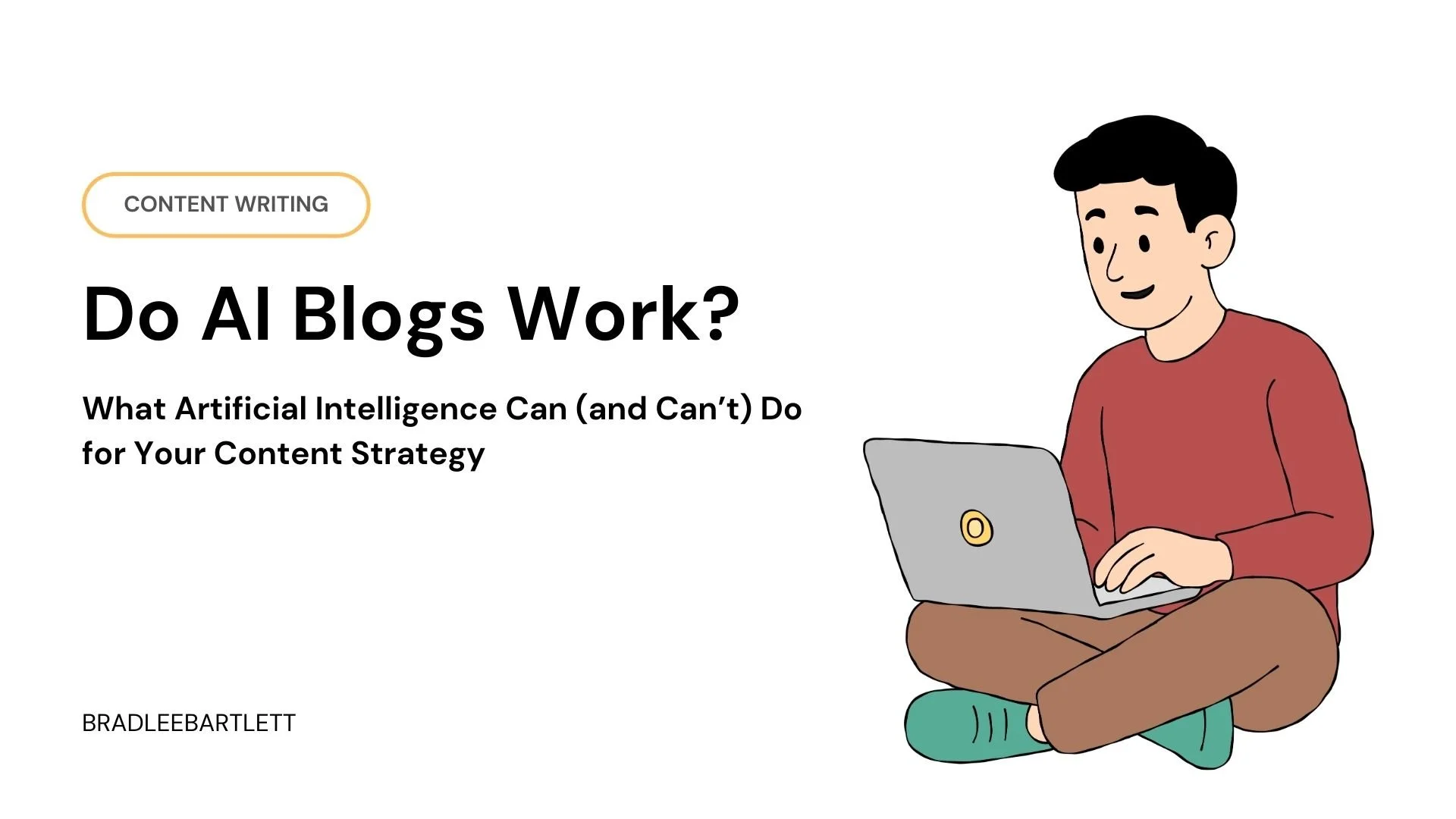 Do AI Blogs Work? What Artificial Intelligence Can — and Can’t — Do for Your Content Strategy