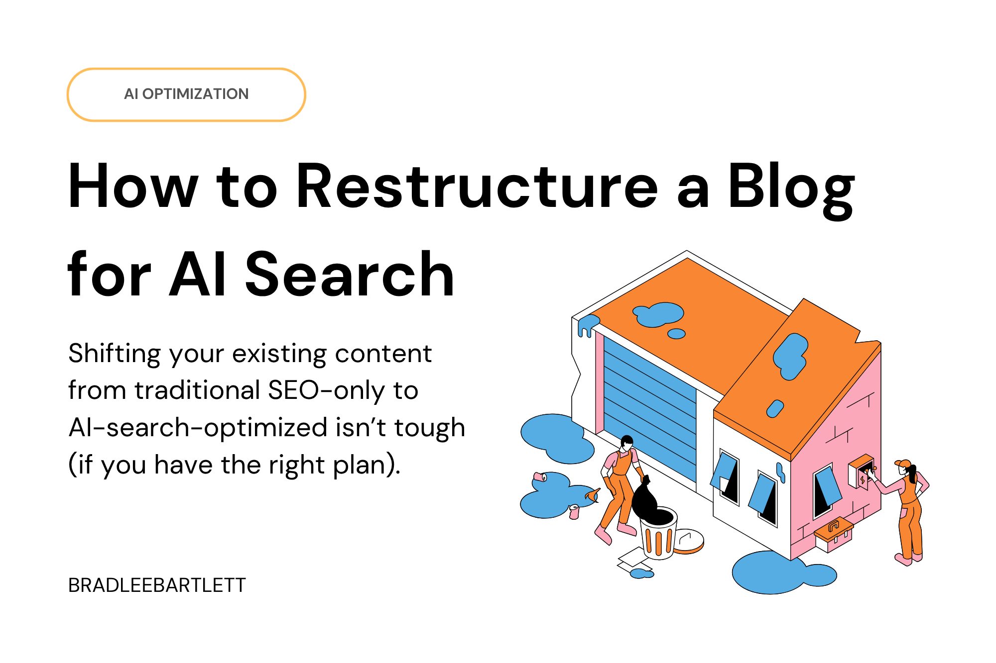 How to Restructure a Blog for AI Search