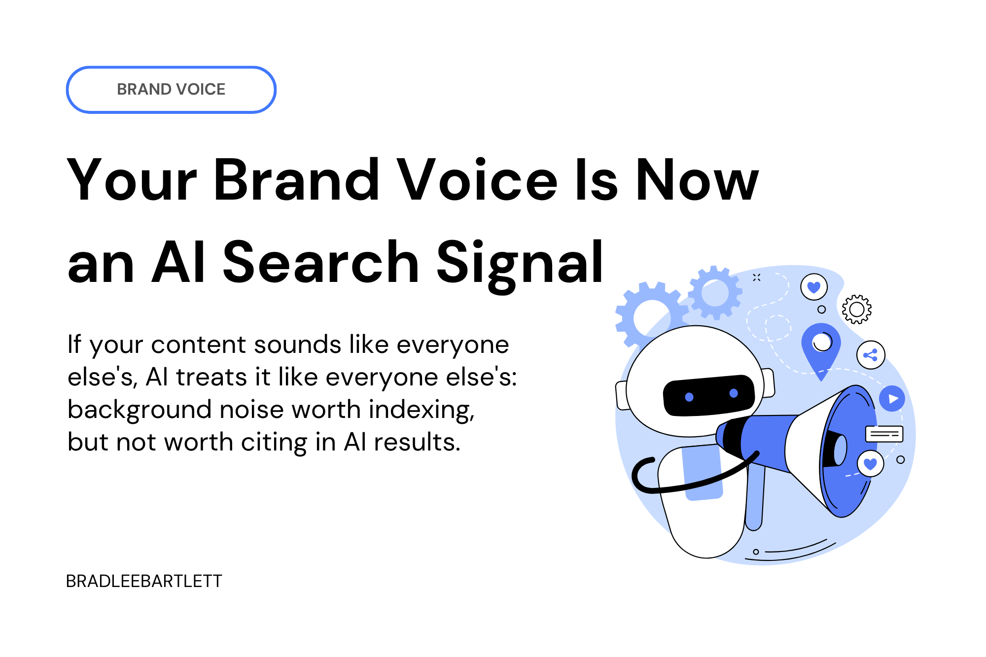 Your Brand Voice Is Now an AI Search Signal - Are You Being Heard?