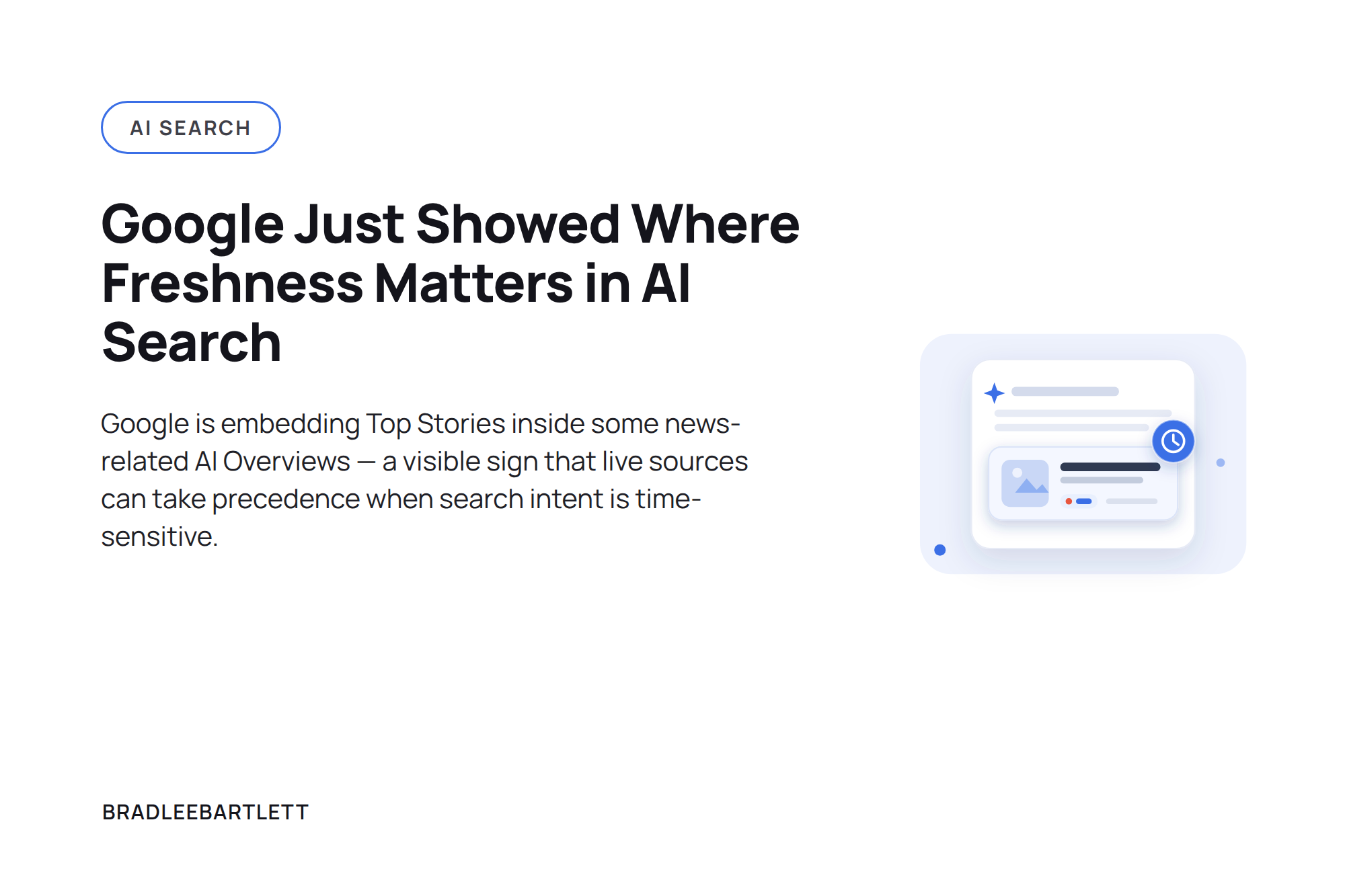 Google Just Showed Where Freshness Matters in AI Search