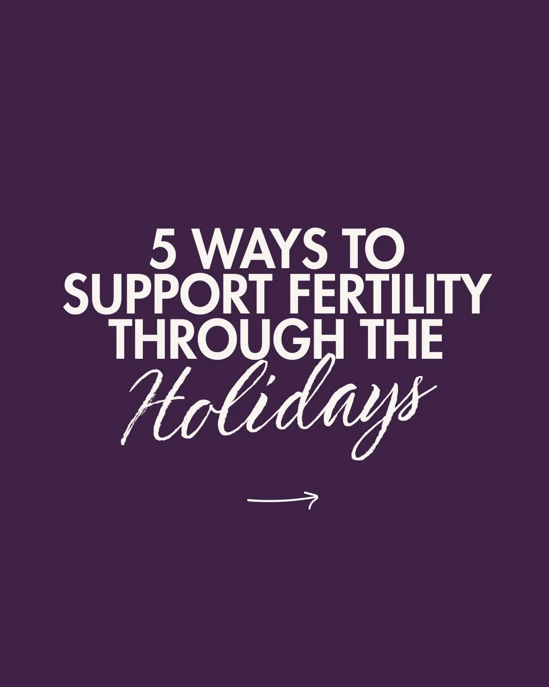 Navigating the holidays while supporting your fertility is 100% achievable with a little intention, balance, and most importantly, compassion for yourself! 

Here are 5 simple ways to care for your body, your hormones, and your nervous system through