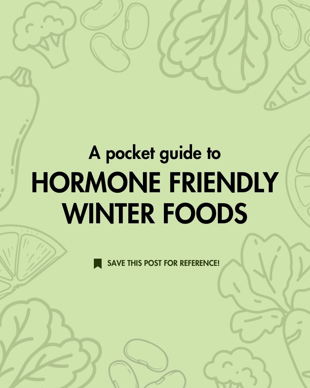 Support your hormones and your winter cravings with seasonal favorites that nourish, balance and keep your energy steady all month long. 

From fiber-rich veggies to vitamin-packed citrus and mineral-dense squash, these foods do more than fill your p