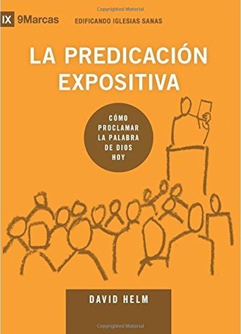 Portada del libro La predicación expositiva (9 Marcas) de David Helm
