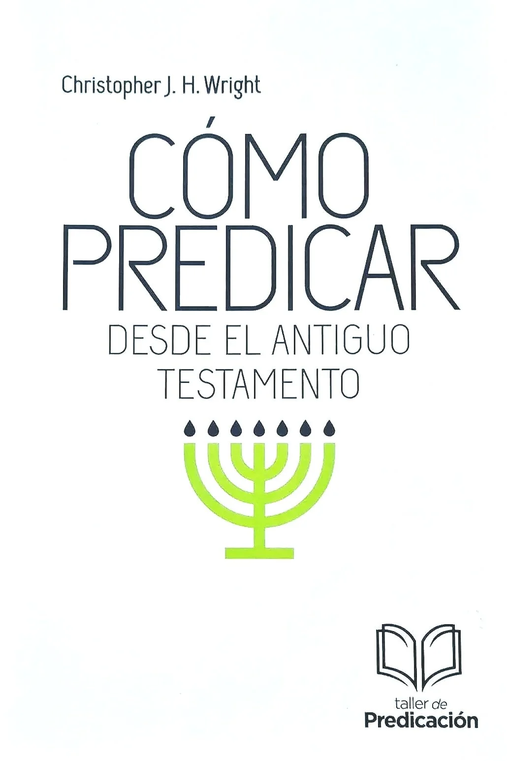Cómo predicar desde el Antiguo Testamento