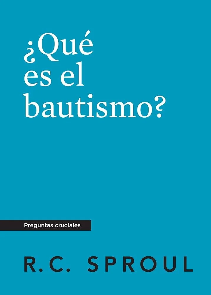 que-es-el-bautismo-rc-sproul-serie-preguntas-cruciales.jpg