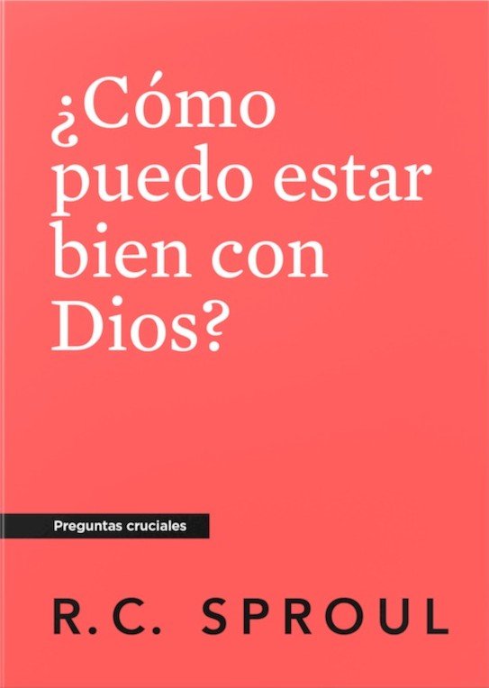 como-puedo-estar-bien-con-dios-rc-sproul-serie-preguntas-cruciales.jpg