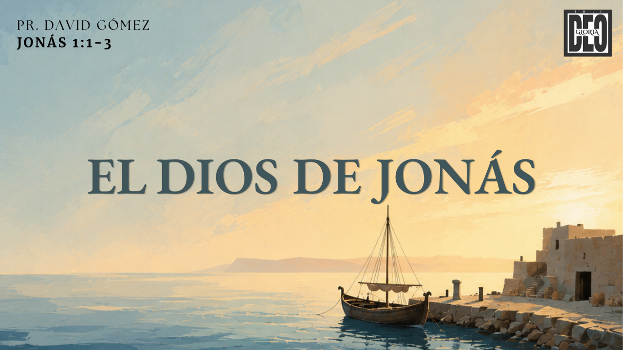 El Dios de Jonás en Jonás 1:1-3. Serie de sermones: La señal de Jonás. Predicación de Iglesia Soli Deo Gloria del pastor David Gómez. #ISDG