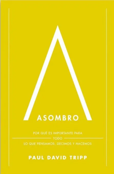 Portada del libro Asombro de Paul David Tripp