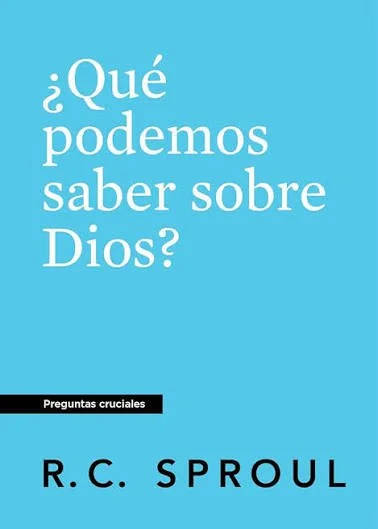 que-podemos-saber-sobre-dios-rc-sproul-serie-preguntas-cruciales.jpg