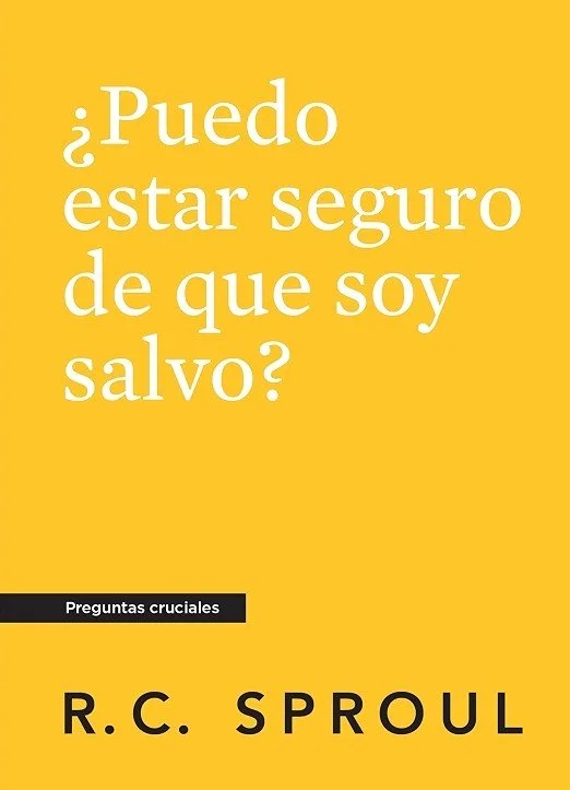 puedo-estar-seguro-de-que-soy-salvo-rc-sproul-serie-preguntas-cruciales.jpg