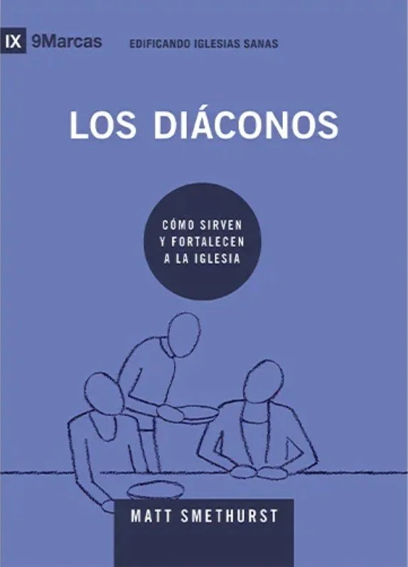 Portada del libro Los diáconos (9 Marcas) de Matt Smethurst