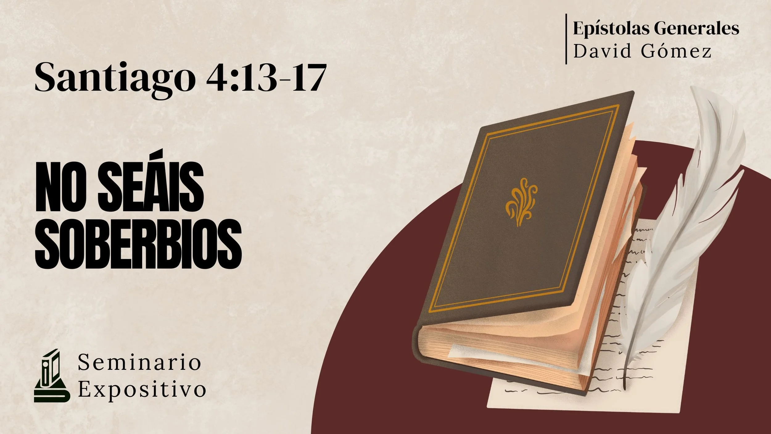 No seáis soberbios en Santiago 4:13-17. Estudio expositivo sobre la epístola general de Santiago de Iglesia Soli Deo Gloria de David Gómez. #ISDG