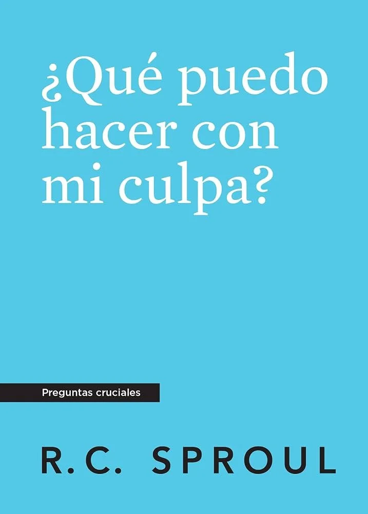 que-puedo-hacer-con-mi-culpa-rc-sproul-serie-preguntas-cruciales.jpg