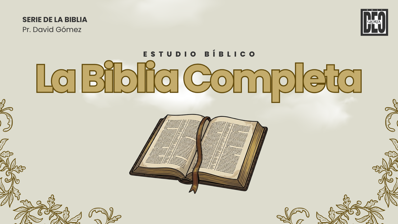 Estudio de la Biblia Completa de introducción a cada libro de la Biblia del pastor David Gómez en Iglesia Soli Deo Gloria. #ISDG