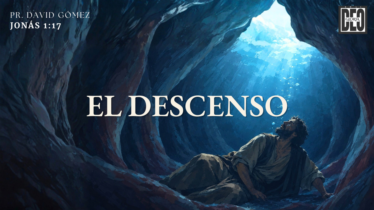 El descenso en Jonás 1:17. Serie de sermones: La señal de Jonás. Predicación de Iglesia Soli Deo Gloria del pastor David Gómez. #ISDG