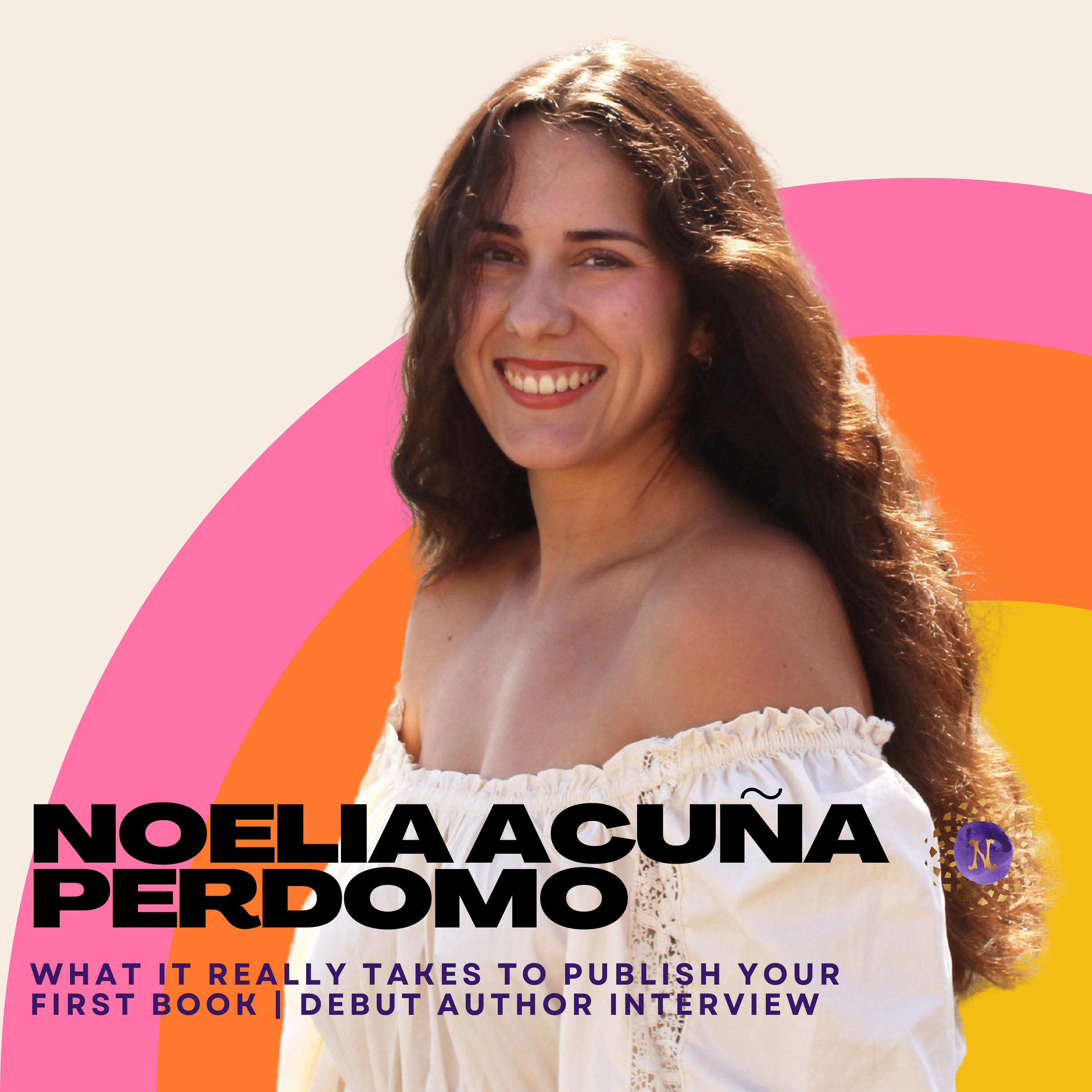 Promotional poster for the Author Spotlight Podcast, highlighting debut novelist Noelia Acuña Perdomo and her novel, Tale of Lilies.