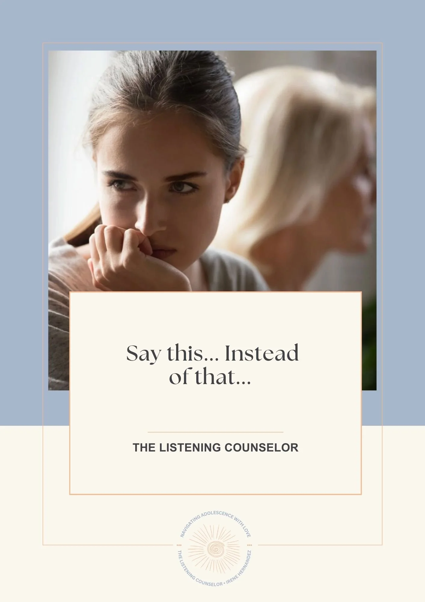 Say this… Instead of that…