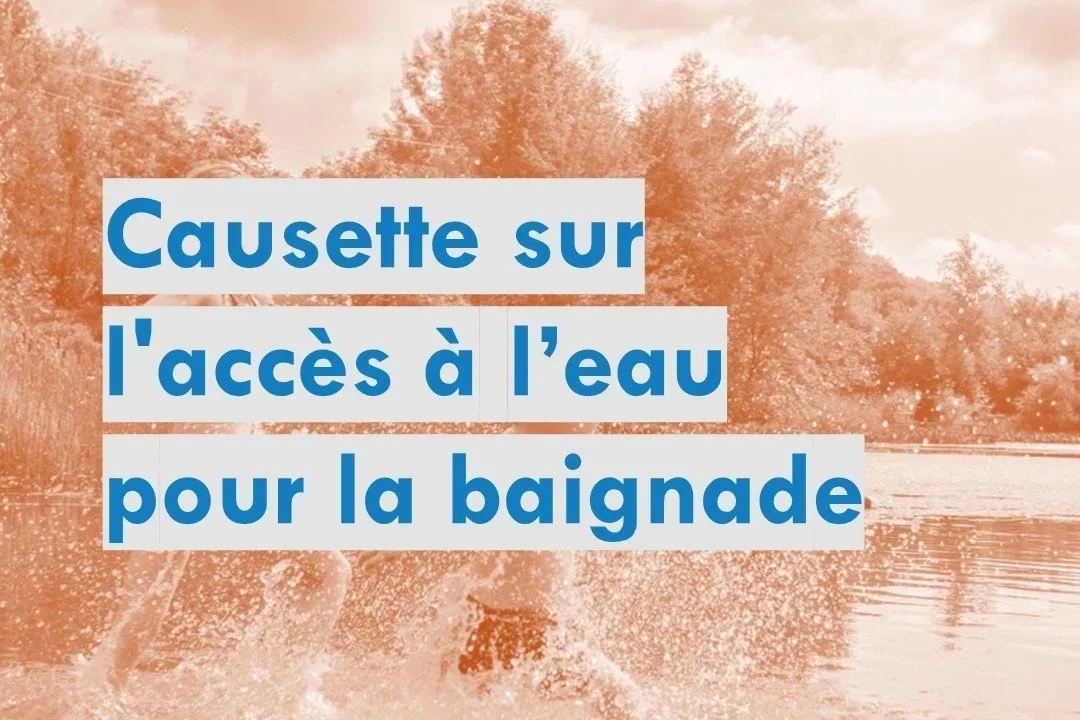 Causette sur l'accès à l’eau  pour la baignade