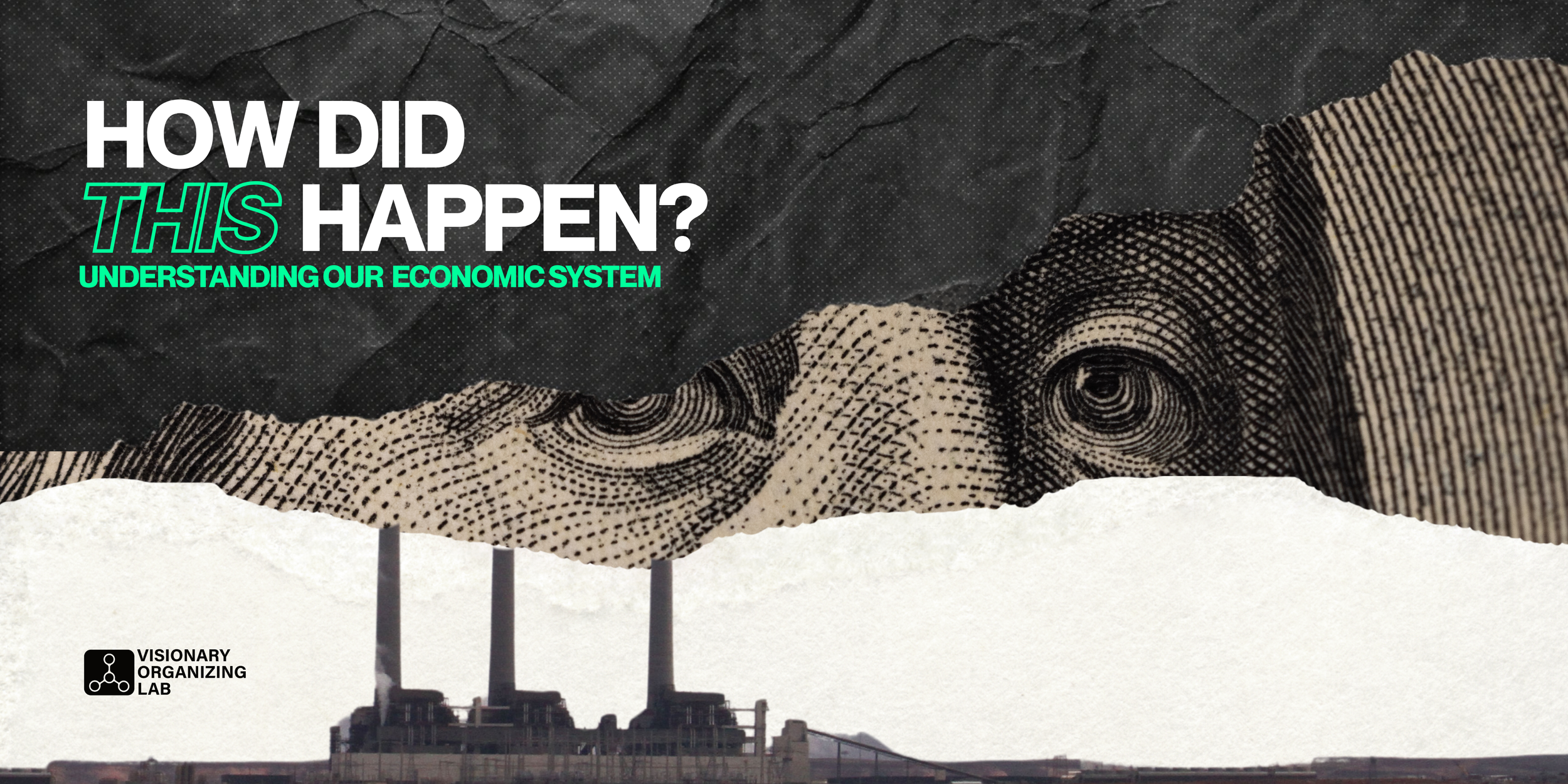 How Did This Happen? Understanding Our Economic System