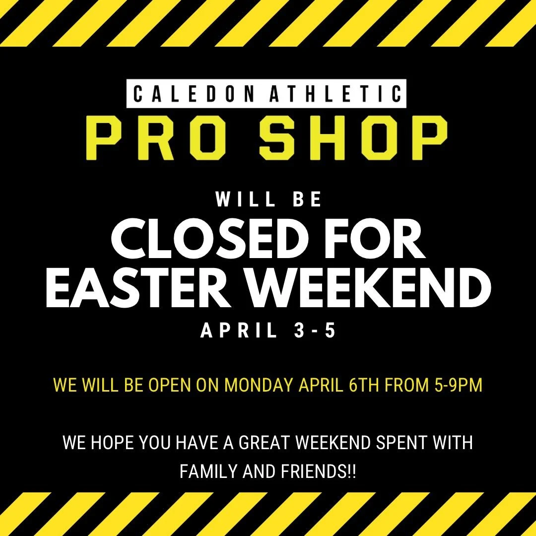 Holiday Hours Notice

Caledon Athletic Pro Shop will be closed Friday, April 3rd to Sunday, April 5th for the Easter long weekend. We&rsquo;ll be back to regular hours on Monday, April 6th.
Wishing everyone a Happy Easter and a great weekend with fam