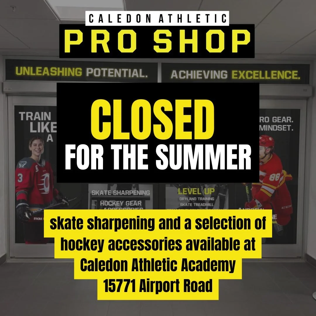 The Caledon Athletic Pro Shop is now closed for the summer.

Thank you for a great season! We hope everyone has a great summer and we look forward to seeing you next season.

Skate sharpening and a selection of hockey accessories will still be availa