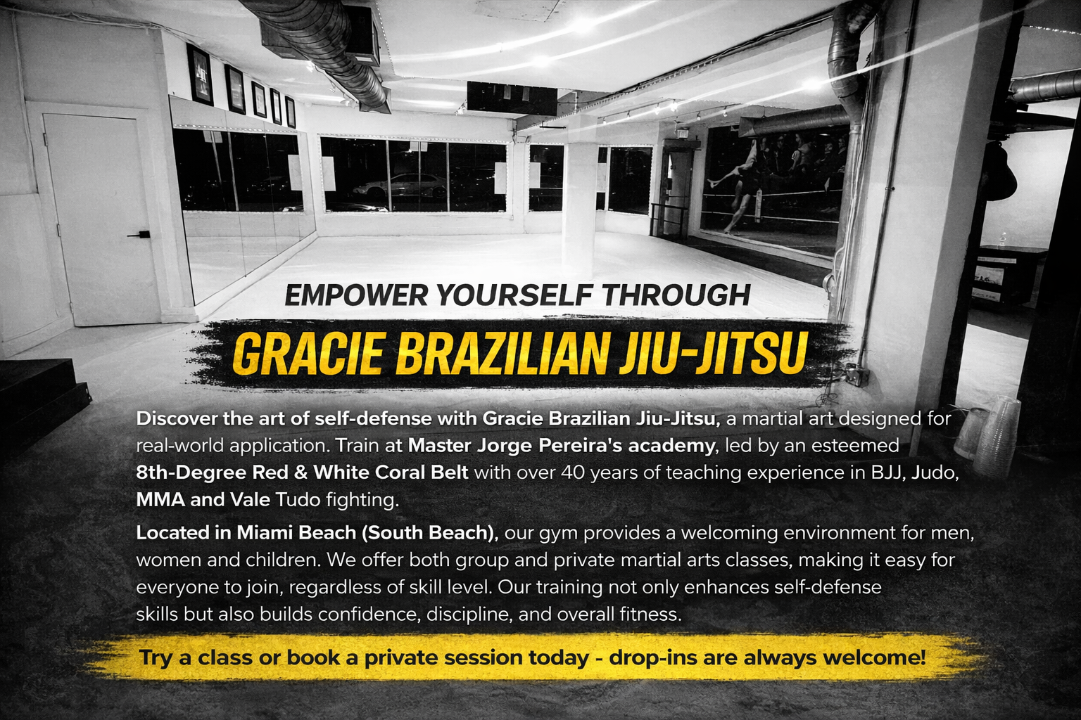 Black and white interior of a martial arts gym with large windows, mirrors, and ceiling ductwork. Promotional text overlays: 'Empower Yourself Through Gracie Brazilian Jiu-Jitsu,' promoting self-defense training at Miami Beach, with an invitation to join classes or book private sessions.