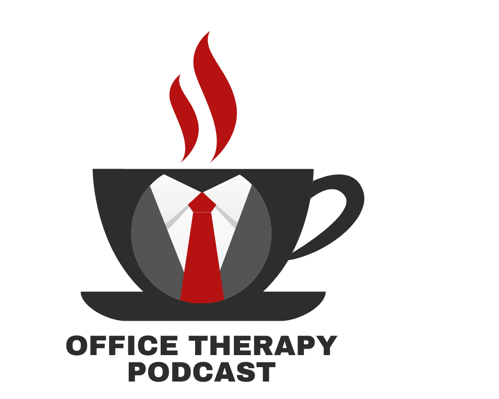 OFFICE THERAPY PODCAST