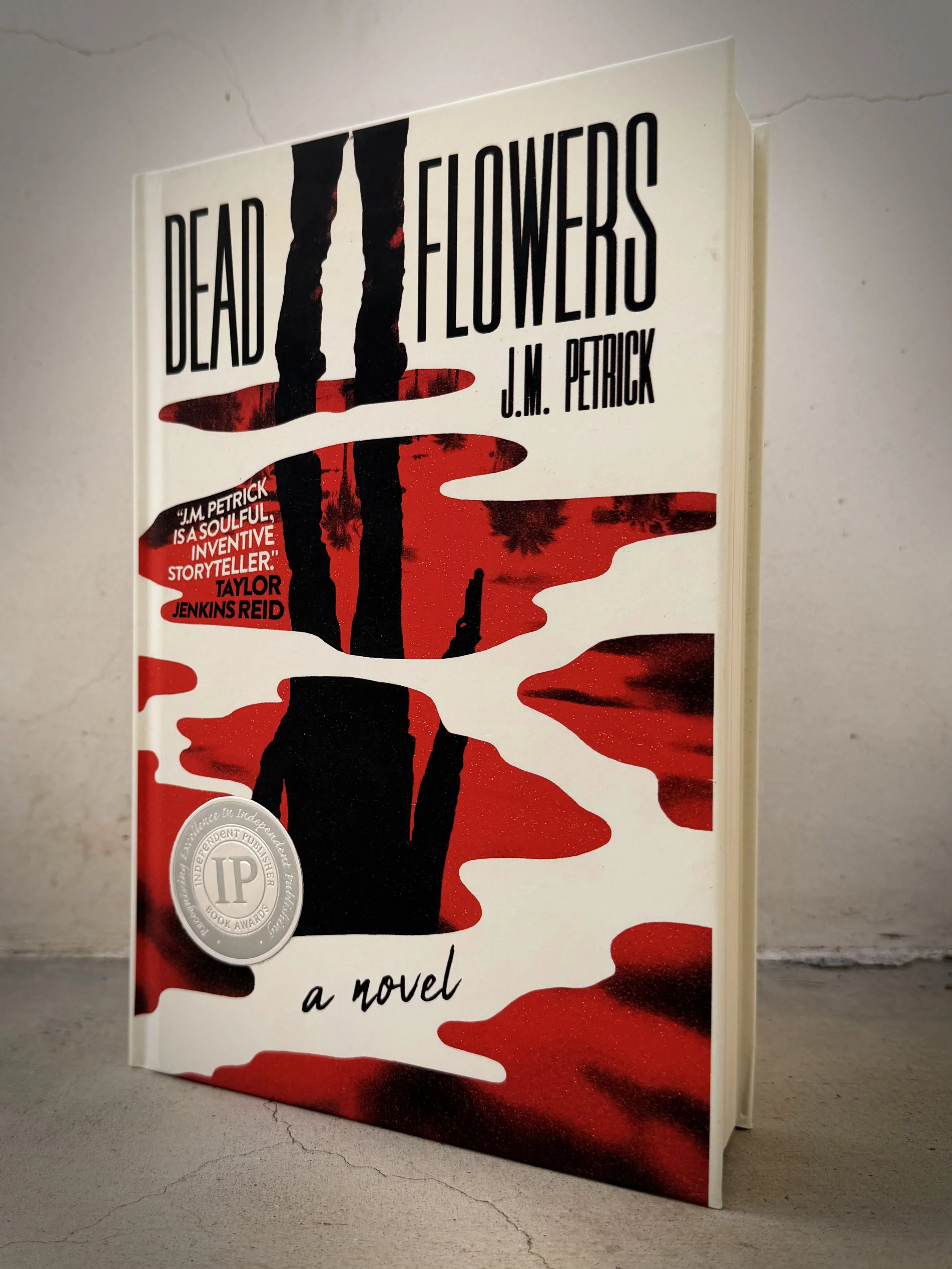 Dead Flowers - a novel by J.M. Petrick