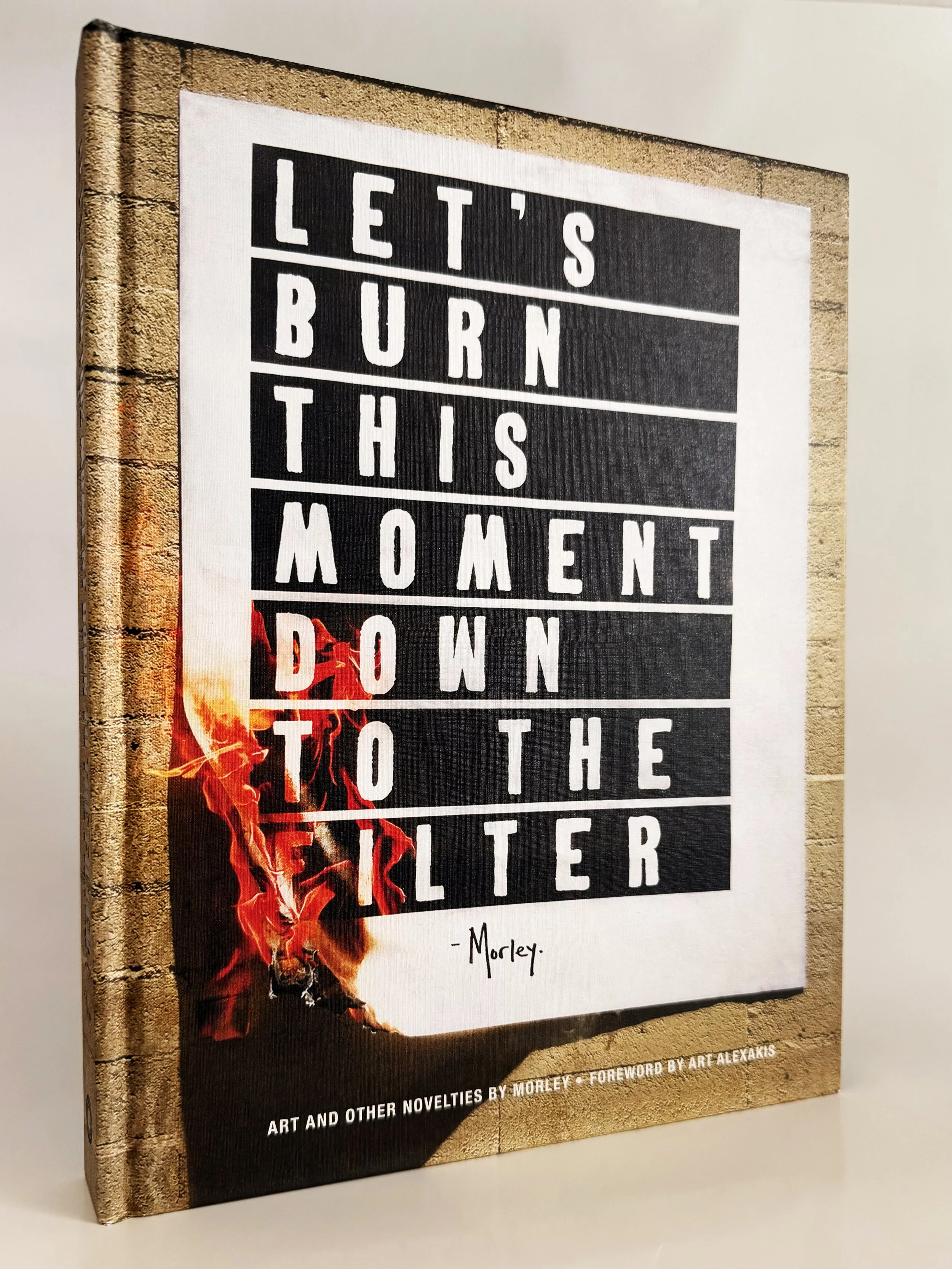 Let's Burn This Moment Down to the Filter