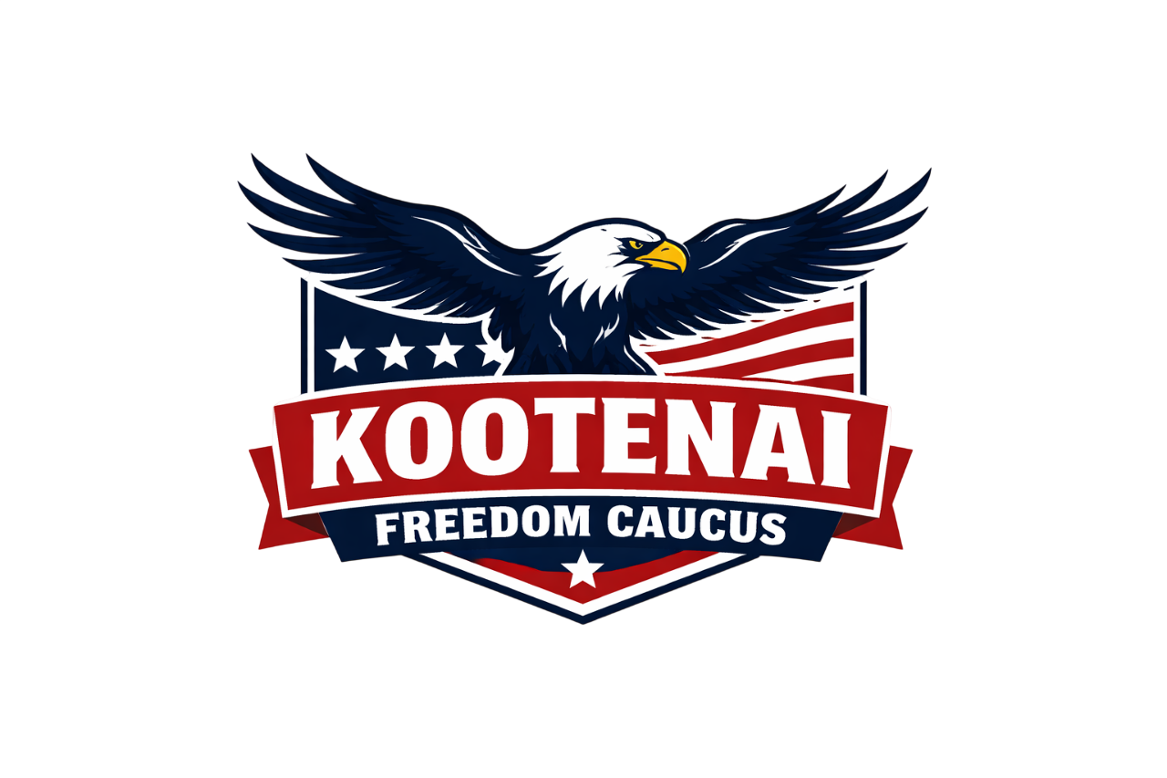 Kootenai Freedom Caucus - Real Conservatives. Defending Faith, Family &amp; Freedom.