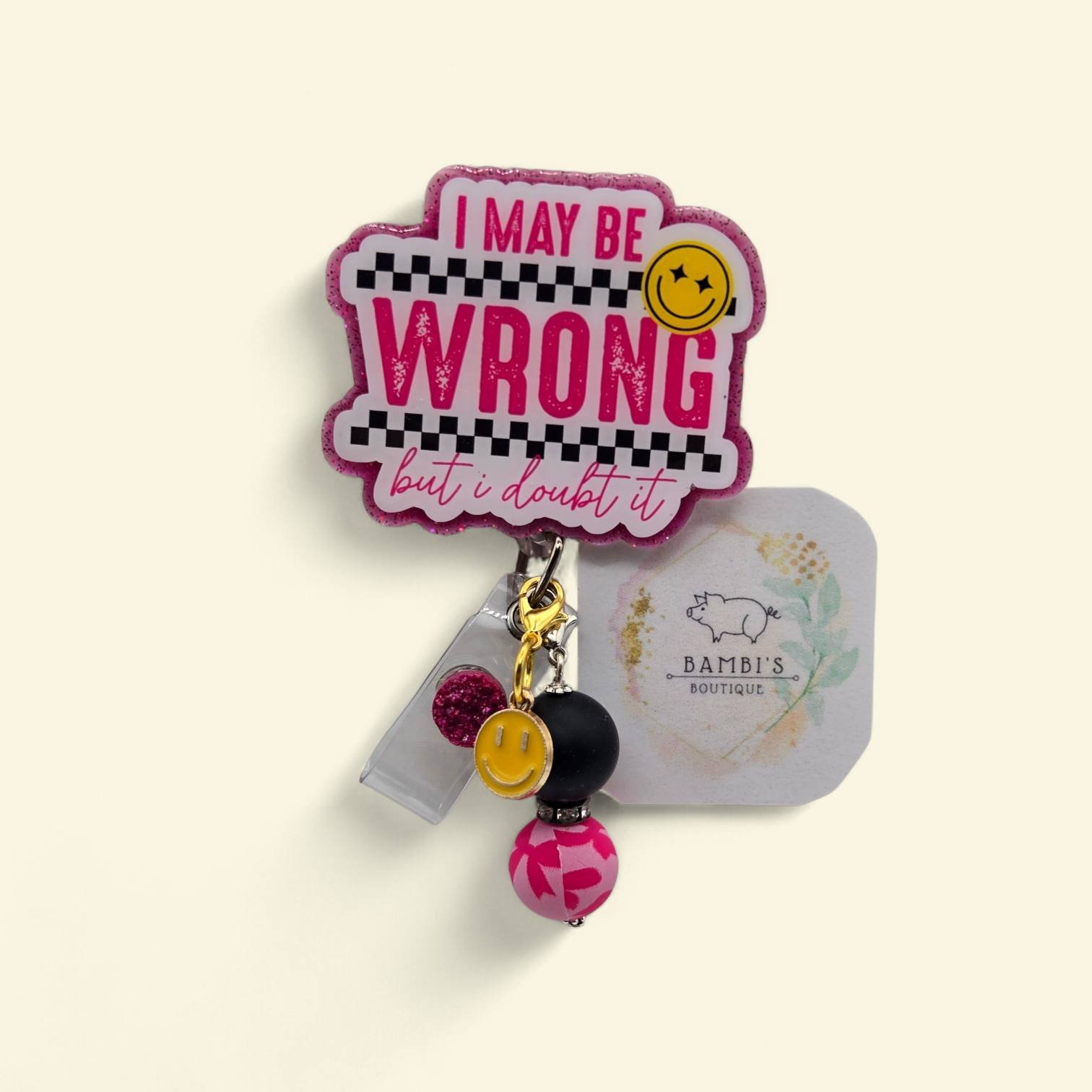 💖 I May Be Wrong But I Doubt It Badge Reel