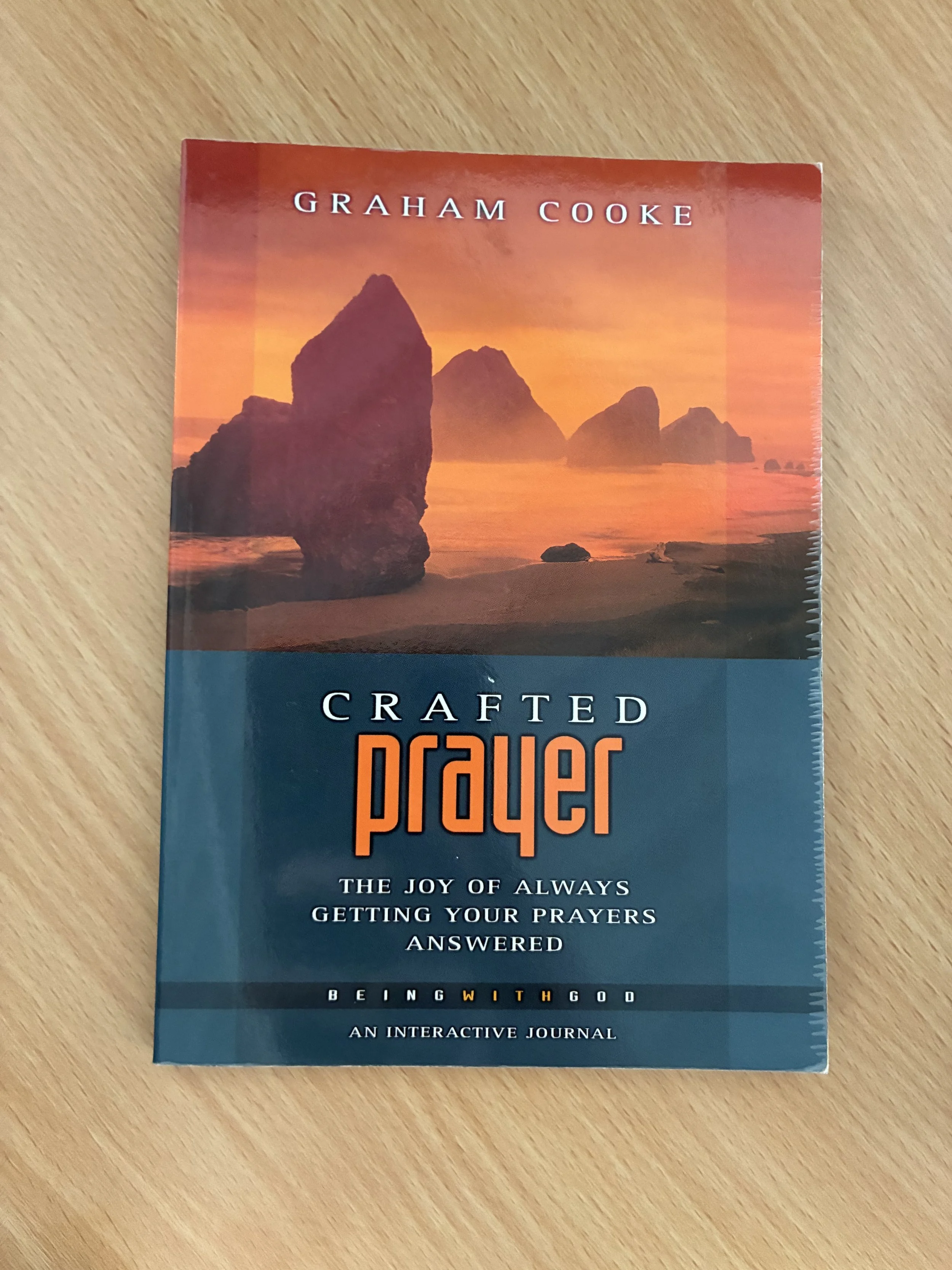 Crafted Prayer - The Joy of Always Getting Your Prayers Answered - Graham Cooke