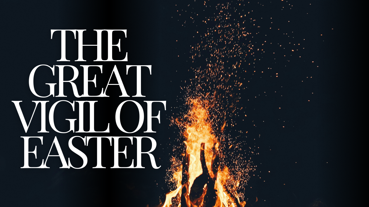 The Great Vigil of Easter