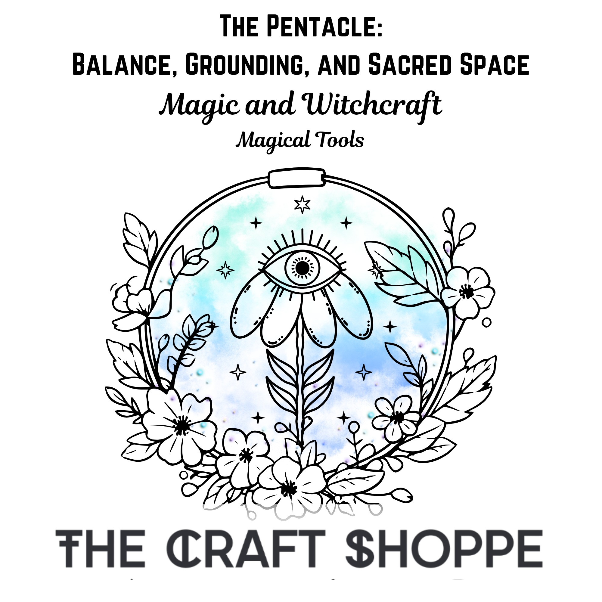The Pentacle: Balance, Grounding, and Sacred Space