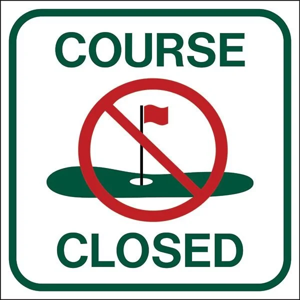 Course and Clubhouse Closed