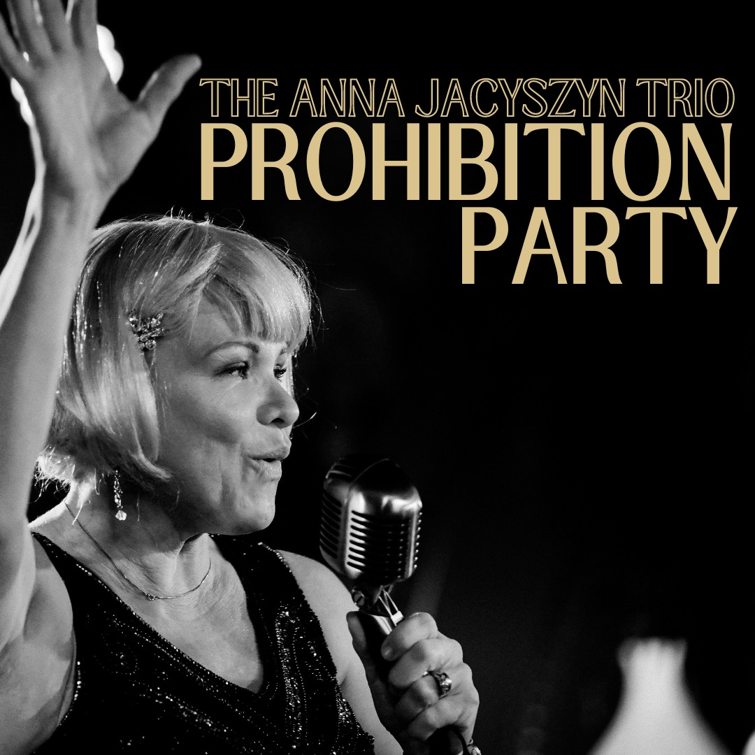 The Prohibition Party featuring The Anna Jacyszyn Trio 