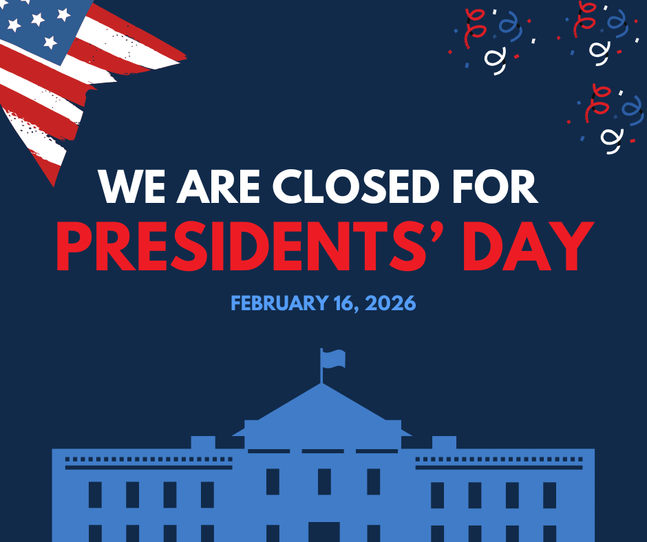 Closed Feb 16th for President’s day