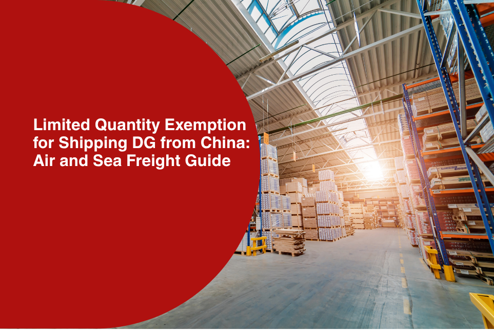 Limited Quantity Exemption for Shipping DG from China: Air and Sea Freight Guide