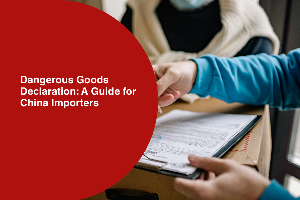 Dangerous Goods Declaration: What Importers Sourcing from China Must Get Right in 2026
