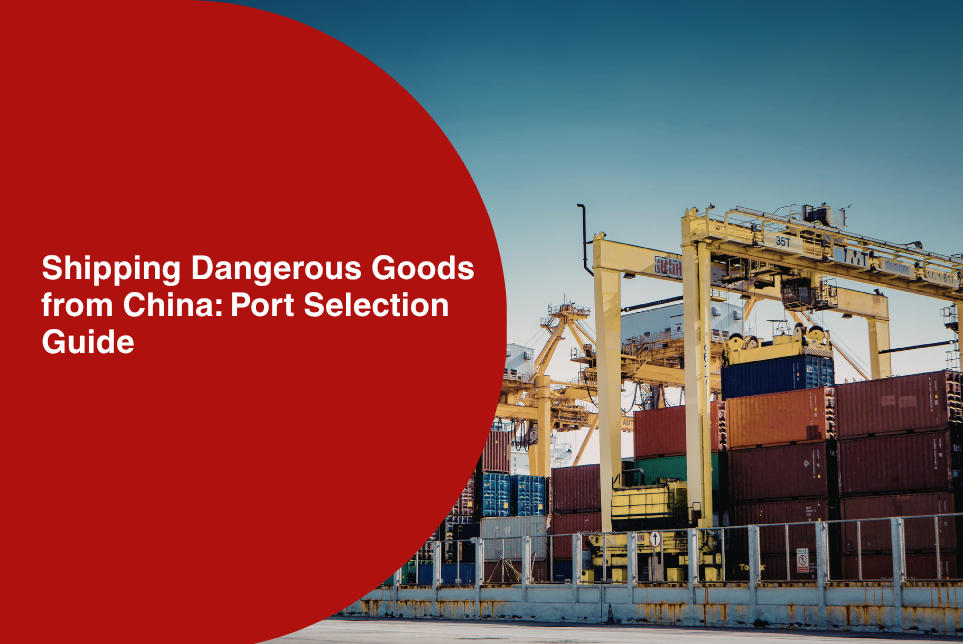 Shipping Dangerous Goods from China: Port Guide 2026