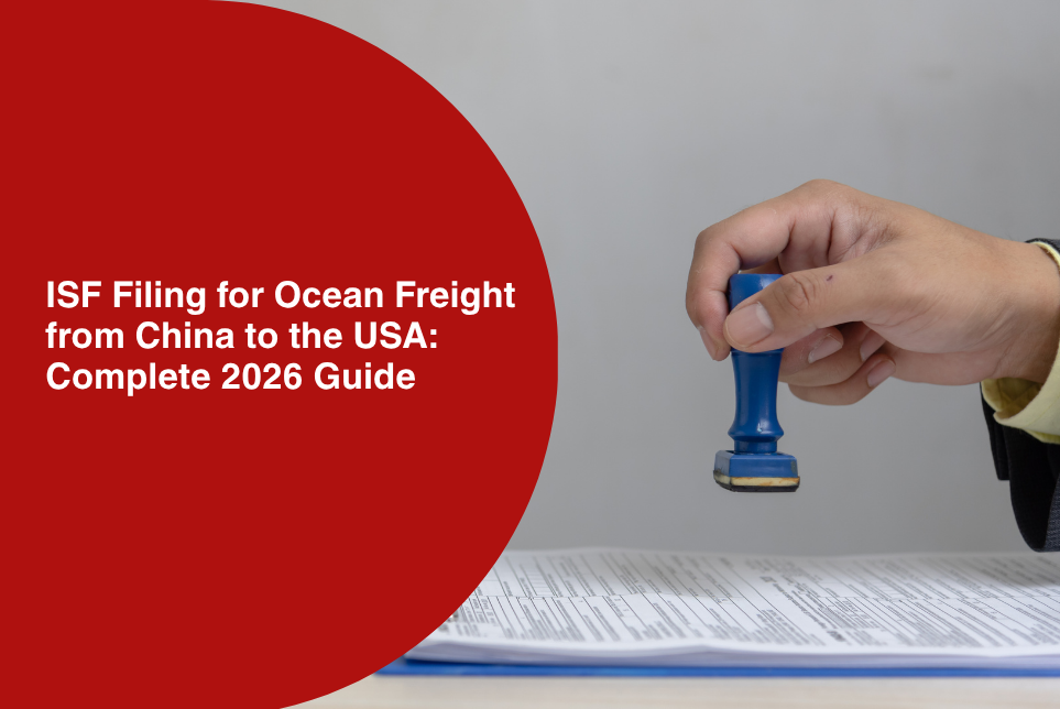 ISF Filing for Ocean Freight from China to the USA: Complete 2026 Guide